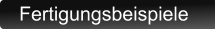 Fertigungsbeispiele